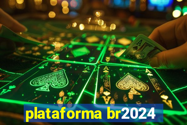 plataforma br2024